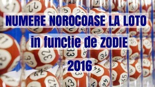 Horoscop 2016: Numere norocoase la LOTO, in functie de ZODIE. Inspiratie pentru un castig rapid