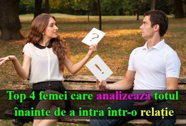 Top 4 femei care analizează totul înainte de a intra într-o relație